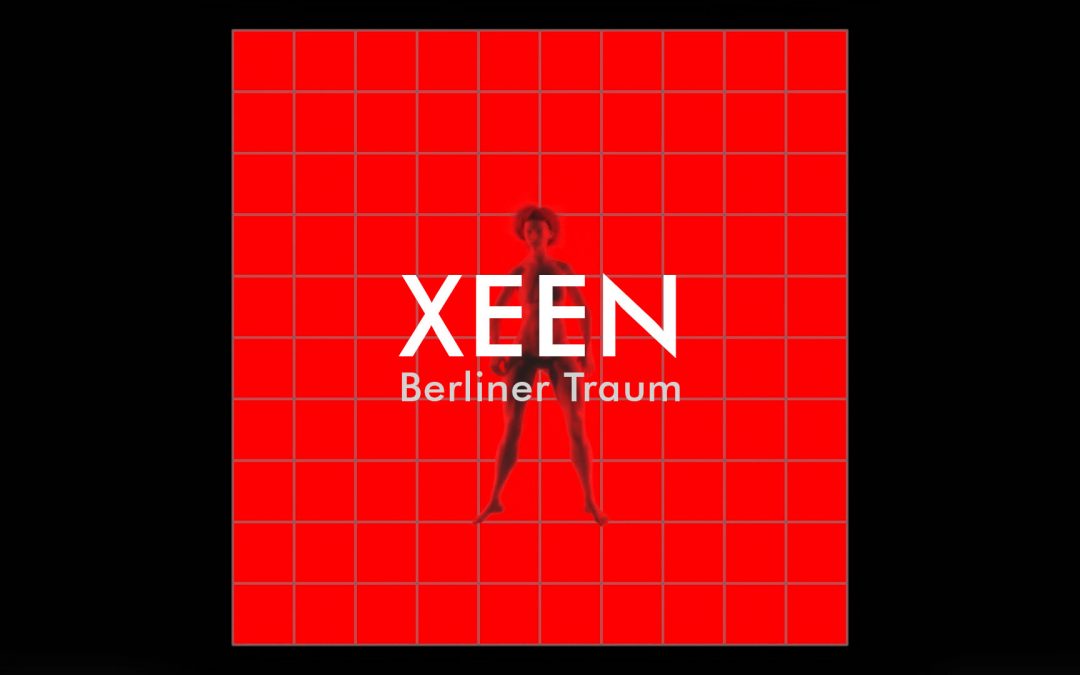 XEEN – Berliner Traum
